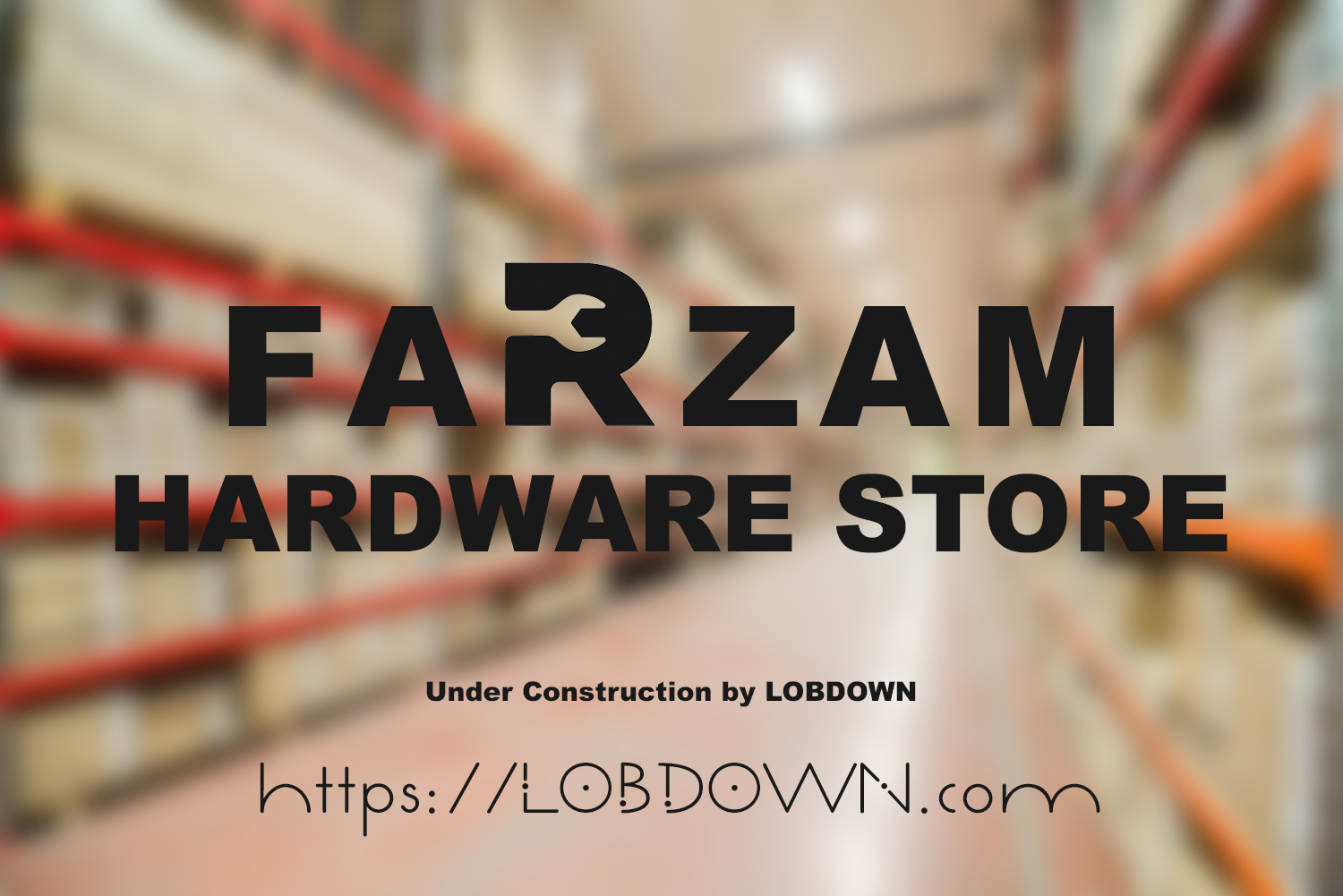 Farzam Hardware Store Under Construction